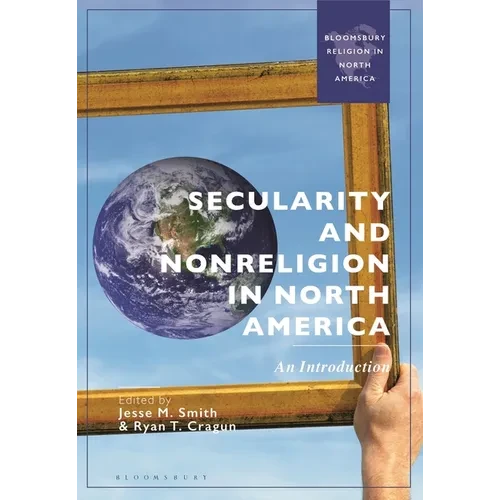 Secularity and Nonreligion in North America: An Introduction - Hardcover