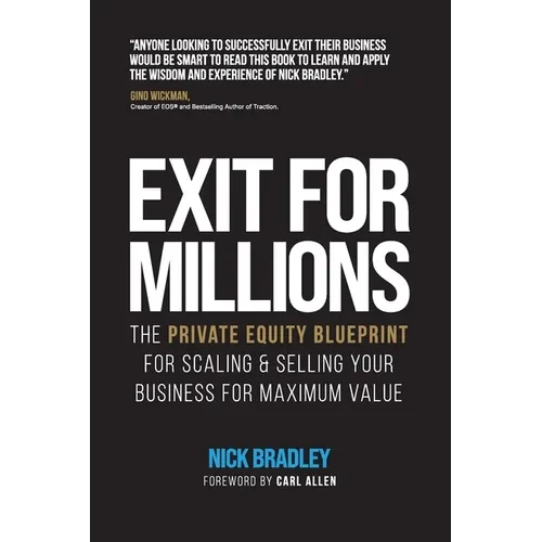 Exit for Millions: The Private Equity Blueprint for Scaling & Selling Your Business for Maximum Value - Paperback