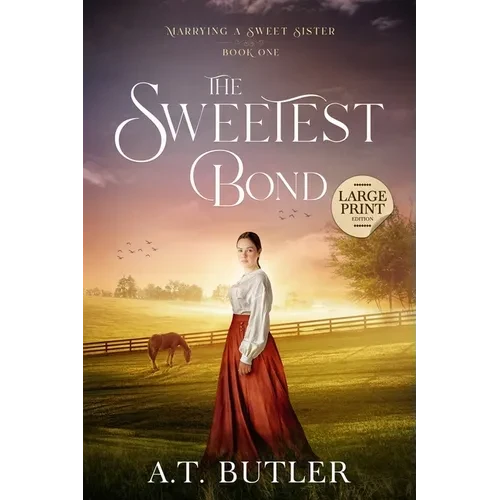 The Sweetest Bond: Clean Historical Romance of the Frontier - Paperback