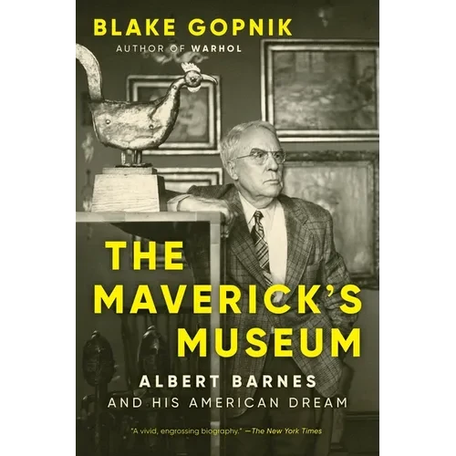 The Maverick's Museum: Albert Barnes and His American Dream - Paperback