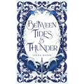 Between Tides & Thunder - Hardcover