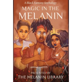 Magic in the Melanin: A Black Fantasy Anthology - Hardcover