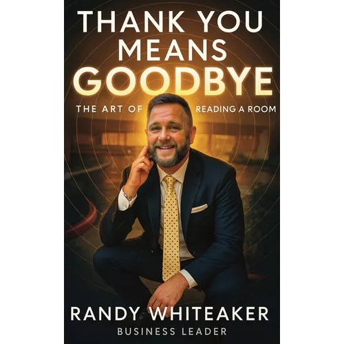 Thank You Means Goodbye: The Art of Reading the Room