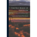 The Red Book of Houston; a Compendium of Social, Professional, Religious, Educational and Industrial Interests of Houston's Colored Population - Hardcover