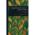 Gardening Without Irrigation - Hardcover