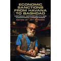 Economic Sanctions from Havana to Baghdad: Legitimacy, Accountability, and Humanitarian Consequences - Paperback