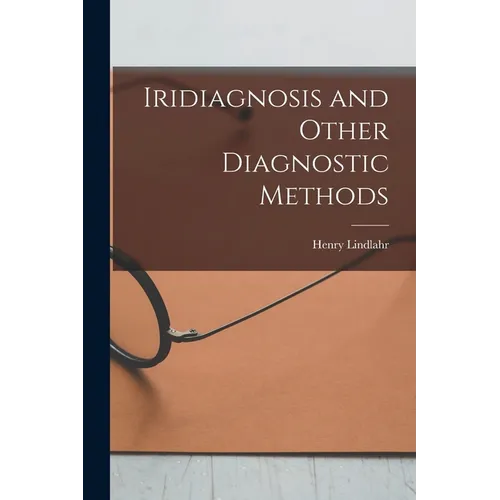 Iridiagnosis and Other Diagnostic Methods