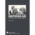 Inspiring air: A history of air-related science - Hardcover