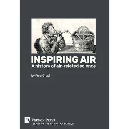 Inspiring air: A history of air-related science - Hardcover