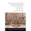 Moderate Liberalism and the Scottish Enlightenment: Montesquieu, Hume, Smith and Ferguson - Paperback