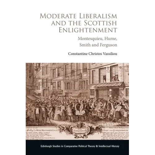 Moderate Liberalism and the Scottish Enlightenment: Montesquieu, Hume, Smith and Ferguson - Paperback