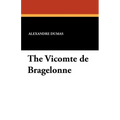 The Vicomte de Bragelonne - Paperback