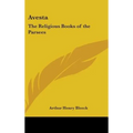 Avesta: The Religious Books of the Parsees - Hardcover