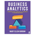 Business Analytics: Combining Data, Analysis and Judgement to Inform Decisions - Paperback
