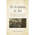To Explain It All: Everything You Wanted to Know about the Popularity of World History Today, Volume 2 - Paperback