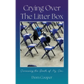 Crying Over The Litter Box: Surviving the Death of My Son - Paperback