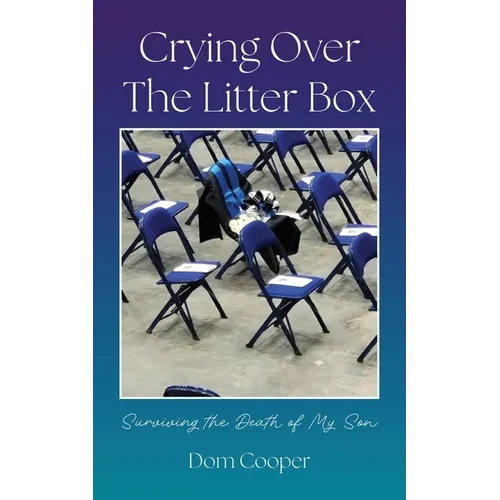 Crying Over The Litter Box: Surviving the Death of My Son - Paperback