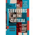 The Survivors of the Clotilda: The Lost Stories of the Last Captives of the American Slave Trade - Paperback
