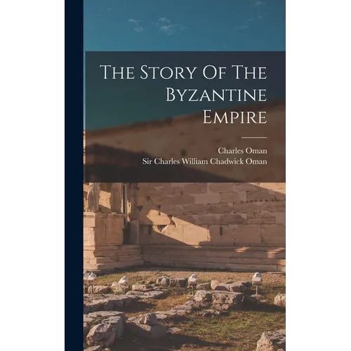 The Story Of The Byzantine Empire