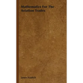 Mathematics For The Aviation Trades - Hardcover
