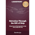 Salvation Through the Gift of Help: Being the tool God intended to help other people His way - Paperback