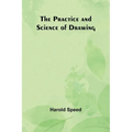 The Practice and Science of Drawing - Paperback