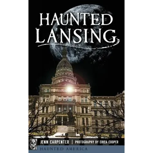 Haunted Lansing - Hardcover