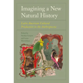 Imagining a New Natural History: Latin American Cultural Production in the Anthropocene - Hardcover