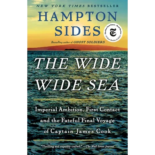The Wide Wide Sea: Imperial Ambition, First Contact and the Fateful Final Voyage of Captain James Cook - Paperback