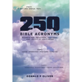 250 Bible Acronyms: Prompts for Preachers, Teachers and Lovers of God's Word