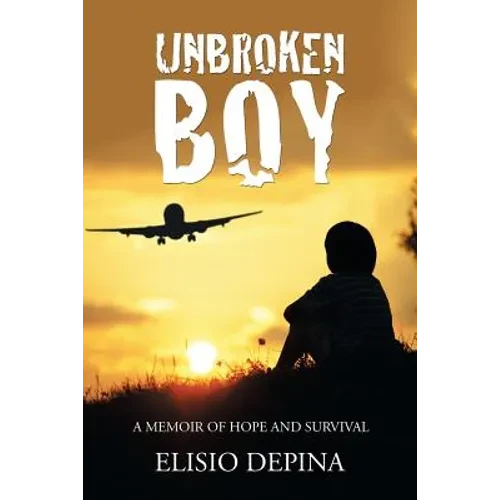 Unbroken Boy: a memoir of hope and survival - Paperback