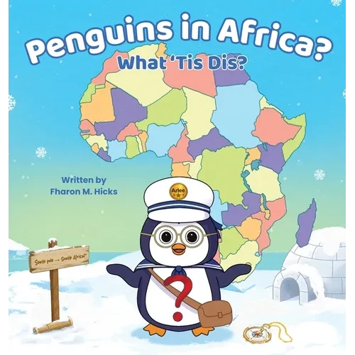 Penguins in Africa? What 'Tis Dis? - Hardcover