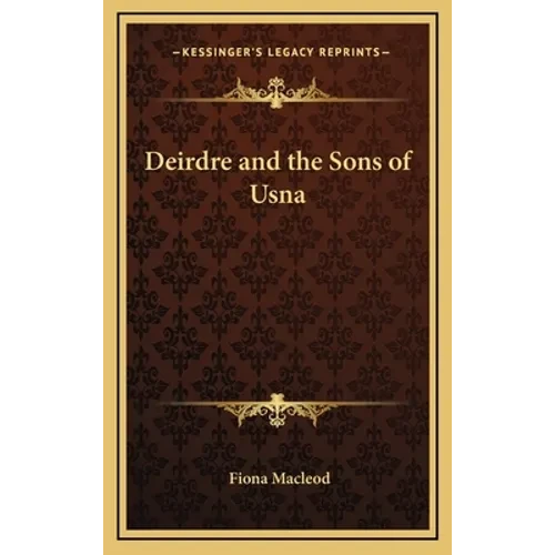 Deirdre and the Sons of Usna - Hardcover