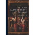 The Ladies' Paradise. Tr. by F. Belmont - Paperback