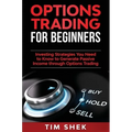 Options Trading for Beginners: Investing Strategies You Need to Know to Generate Passive Income through Options Trading - Hardcover