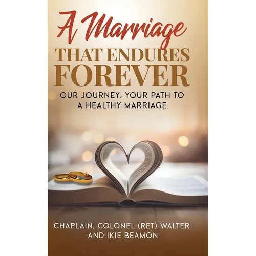 A Marriage That Endures Forever - Hardcover