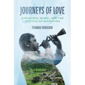 Journeys of Love: Kashmiris, Music, and the Poetics of Migration - Hardcover