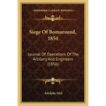 Siege Of Bomarsund, 1854: Journal Of Operations Of The Artillery And Engineers (1856) - Paperback