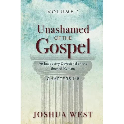 Unashamed of the Gospel - Paperback