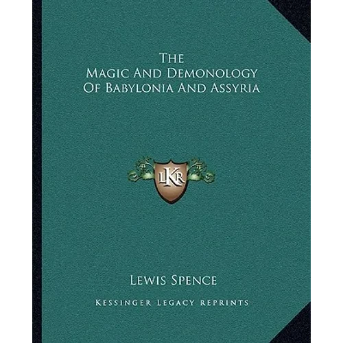 The Magic And Demonology Of Babylonia And Assyria - Paperback