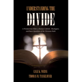 Understanding the Divide: A Presbyterian Elder, a Roman Catholic Theologian, and Basic Questions of the Christian Faith - Hardcover