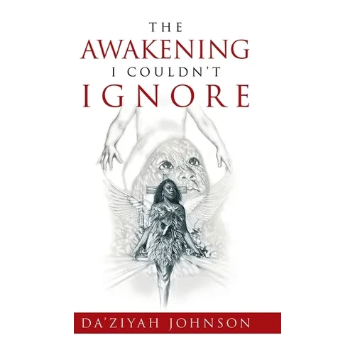 The Awakening I Couldn't Ignore - Hardcover