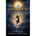 God Carried Me: A Testament to Faith Through Life's Storms - Paperback