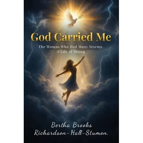 God Carried Me: A Testament to Faith Through Life's Storms - Paperback