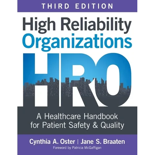 High Reliability Organizations, Third Edition: A Healthcare Handbook for Patient Safety & Quality - Paperback