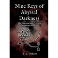 Nine Keys of Abyssal Darkness: The Doctrine and Praxis of Tenebrous Satanism - Paperback