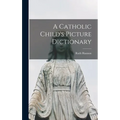 A Catholic Child's Picture Dictionary - Hardcover