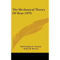 The Mechanical Theory Of Heat (1879) - Hardcover