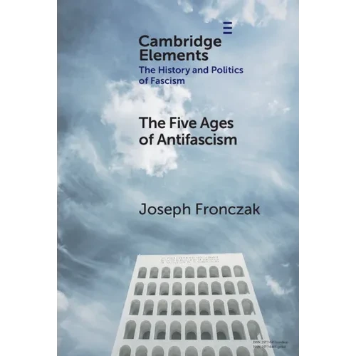 The Five Ages of Antifascism - Hardcover