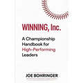 Winning, Inc.: A Championship Handbook for High-Performing Leaders - Paperback